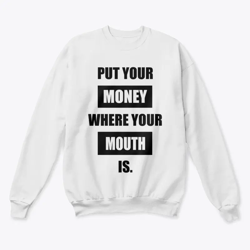 Put Your Money Where Your Mouth Is S1