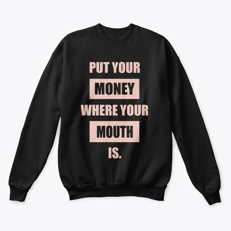 Put Your Money Where Your Mouth Is S2