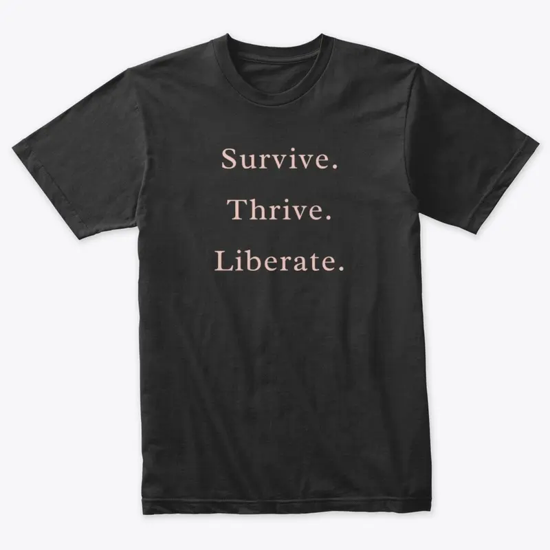 Survive, Thrive, Liberate Style 1