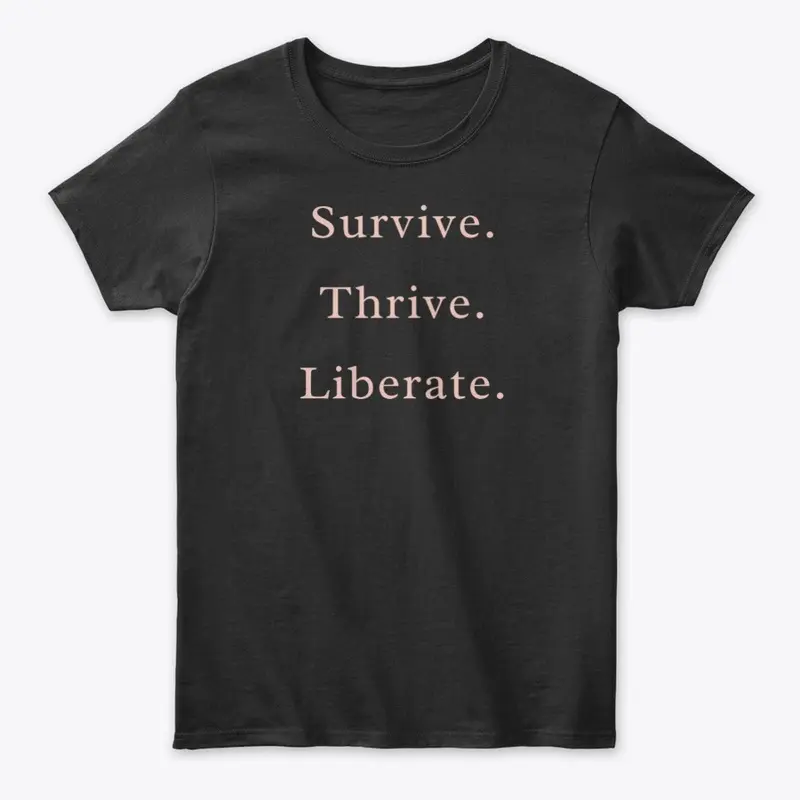 Survive, Thrive, Liberate Style 1