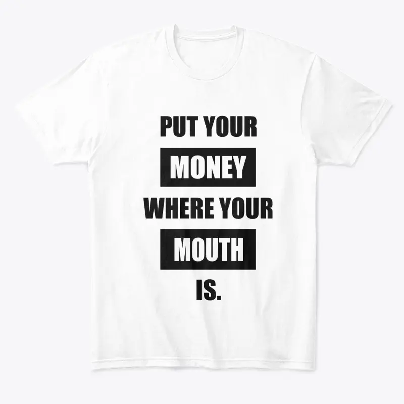 Put Your Money Where Your Mouth Is S1